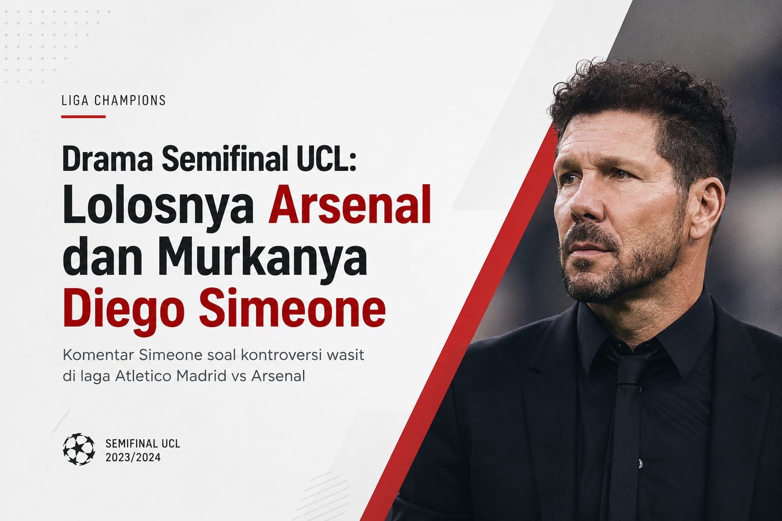 Diego Simeone dengan headline drama semifinal Liga Champions antara Atletico Madrid vs Arsenal.