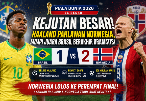 Brasil vs Norwegia di Piala Dunia 2026, Erling Haaland membawa Norwegia menang 2-1 atas Brasil pada babak 16 besar.