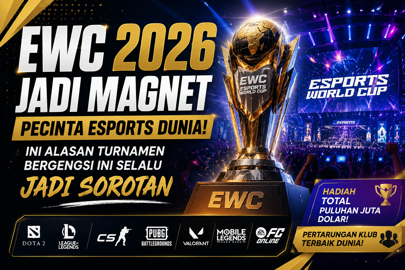 Banner EWC 2026 Esports World Cup menampilkan trofi turnamen esports internasional dengan latar panggung kompetisi dan suasana arena yang meriah.