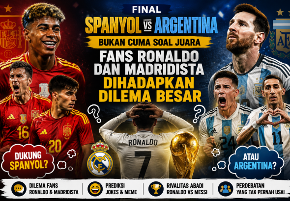 Ilustrasi final Spanyol vs Argentina yang menggambarkan dilema fans Cristiano Ronaldo sekaligus Madridista dalam memilih tim serta potensi ceng-cengan setelah pertandingan.