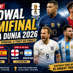 Jadwal semifinal Piala Dunia 2026 menampilkan duel Prancis vs Spanyol dan Inggris vs Argentina menuju babak final.