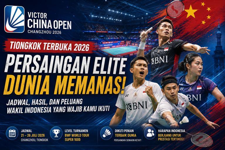 Banner Tiongkok Terbuka 2026 yang menampilkan suasana turnamen bulu tangkis BWF World Tour Super 1000 serta ilustrasi atlet dengan informasi jadwal, hasil, dan peluang wakil Indonesia.